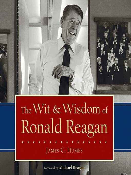 Title details for The Wit & Wisdom of Ronald Reagan by James C. Humes - Available